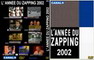 L'ANNEE DU ZAPPING 2002